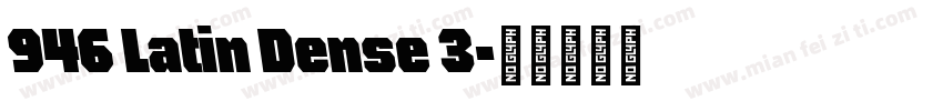 946 Latin Dense 3字体转换